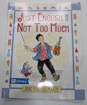 JUST ENOUGH AND NOT TOO MUCH by KAETHE ZEMACH Books